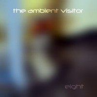 the ambient visitor - eight