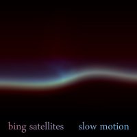 Slow Motion - the Bing Satellites remix album